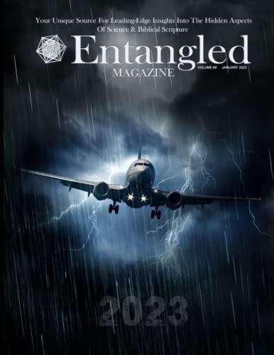 Entangled Magazine: Your Unique Source for Leading-Edge Insights into the Hidden Aspects of Science and Biblical Scripture
