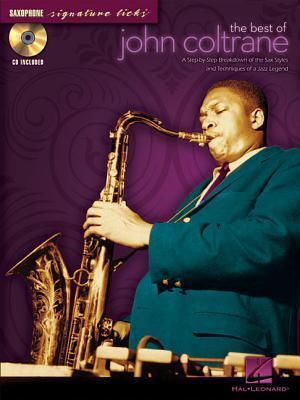 The Best of John Coltrane: A Step-by-Step Breakdown of the Sax Styles & Techniques of a Jazz Legend