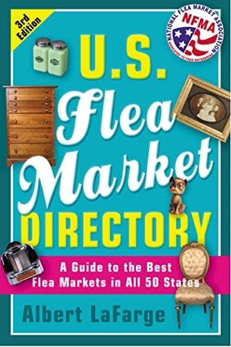 U.S. Flea Market Directory (3rd Edition): A Guide to the Best Flea Markets in All 50 States