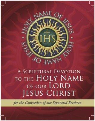 A Scriptural Novena to the Holy Name of Our Lord Jesus Christ: For the Conversion of Our Separated Brethren