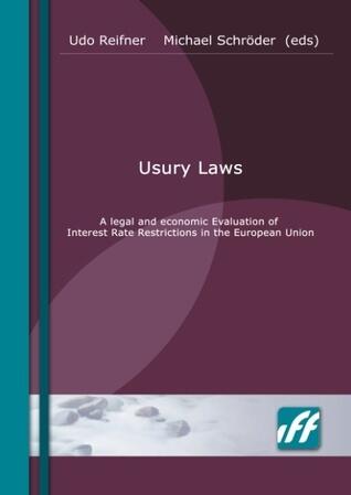 Usury Laws: A legal and economic Evaluation of Interest Rate Restrictions in the European Union