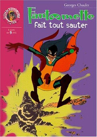 Fantômette (35): Fantômette Fait Tout Sauter