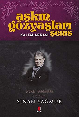 Askın Gozyasları Sems - Kalem Arkası: Murat Gogebakan