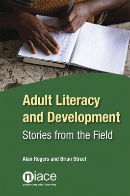 Adult Literacy and Development: Studies from the Field