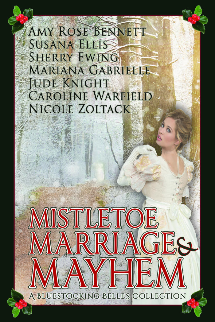 Mistletoe, Marriage, and Mayhem: A Bluestocking Belles Collection