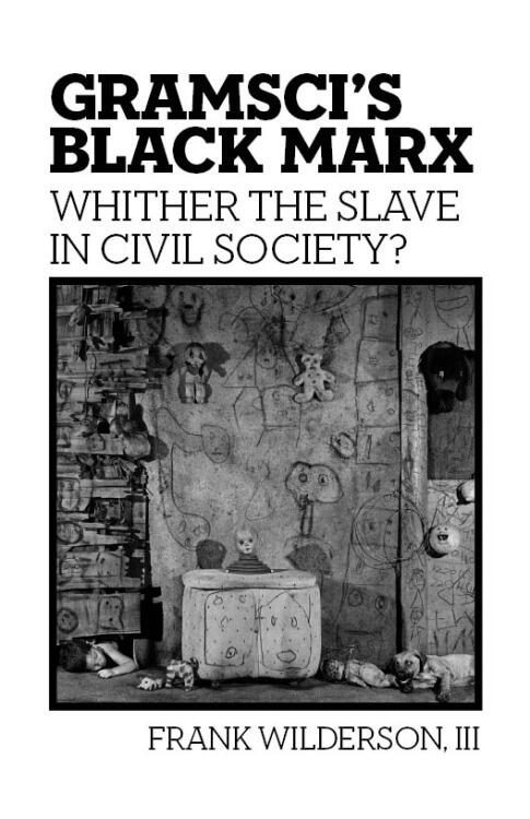Gramsci's Black Marx: Whither the Slave in Civil Society?