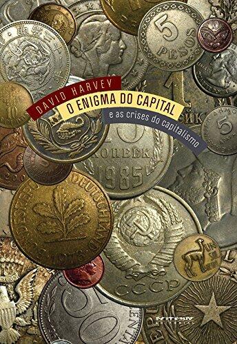 O enigma do capital: E as crises do capitalismo