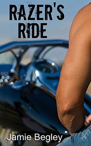 Razer's Ride (The Last Riders) (Volume 1) by Jamie Begley