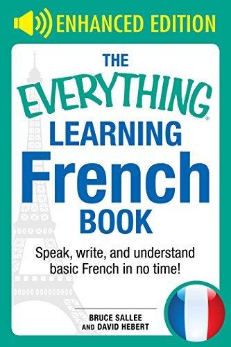 The Everything Learning French: Speak, Write, and Understand Basic French in No Time