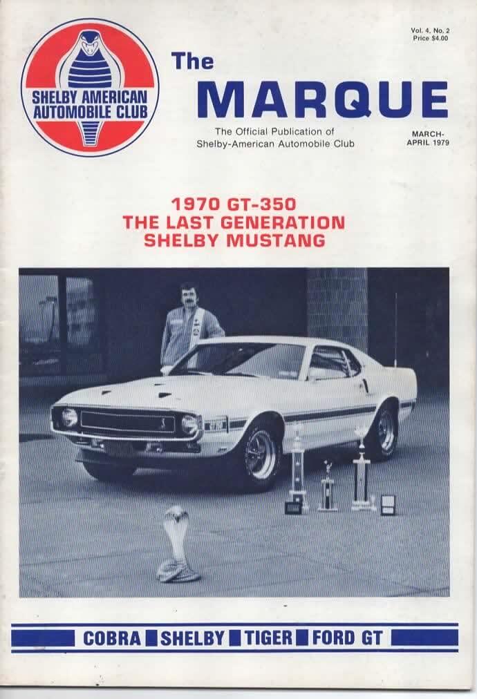 The Marque: 1970 GT-350 The Last Generation Shelby Mustang Vol. 4,No.2 March - April 1979