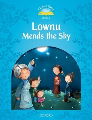 Classic Tales Second Edition 1: Lownu Mends The Sky