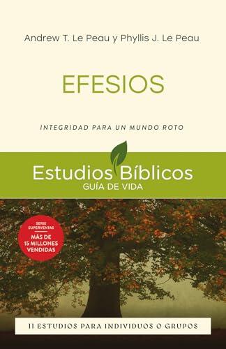 Efesios: Integridad para un mundo roto -- 11 estudios para individuos o grupos (Estudios bíblicos guía de vida)