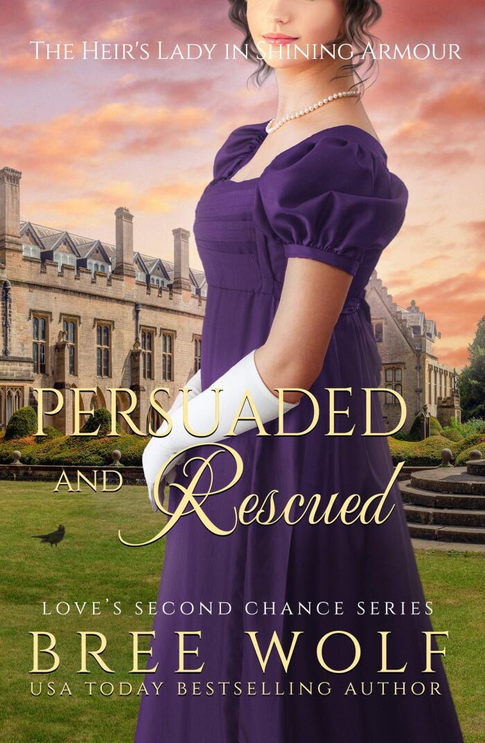 Persuaded & Rescued: The Heir's Lady in Shining Armour