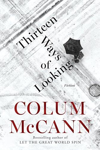 Thirteen Ways Of Looking: A Novel and Three Stories