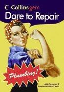 Dare to Repair: Do-It-Herself Guide to Fixing (Almost) Anything in the Home