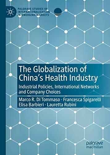 The Globalization of China's Health Industry: Industrial Policies, International Networks and Company Choices