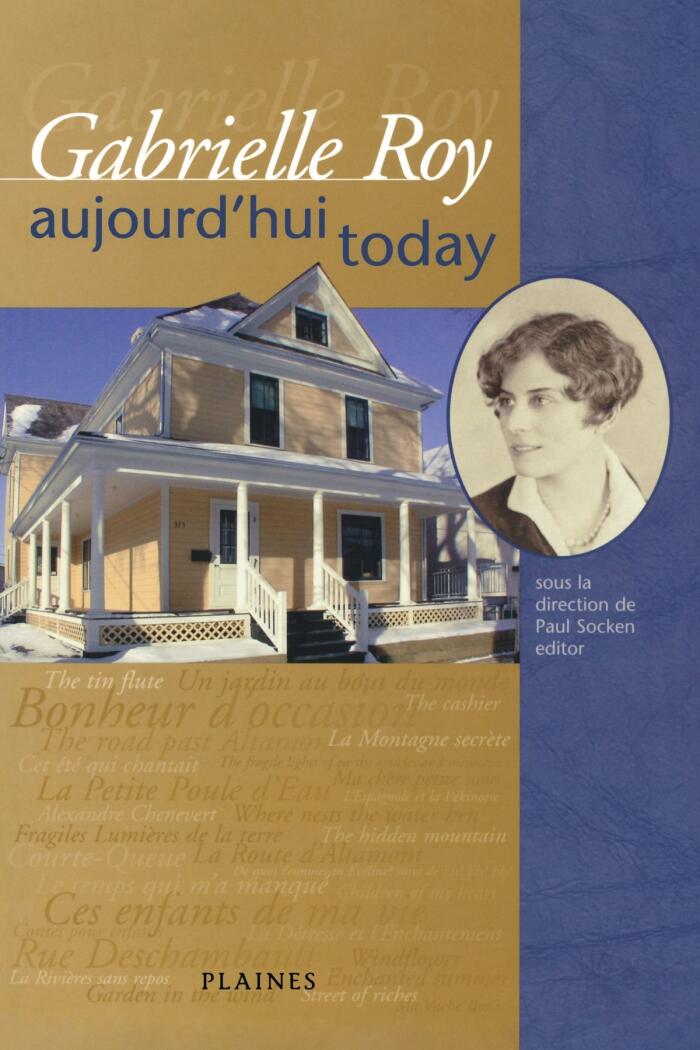 Gabrielle Roy : Aujourd'hui/Today