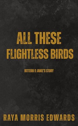 All These Gentle Birds: Bittern & Janie's Story