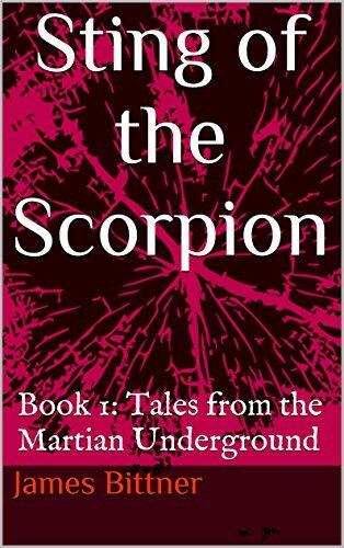 Book 1: Tales from the Martian Underground ; Sting of the Scorpion