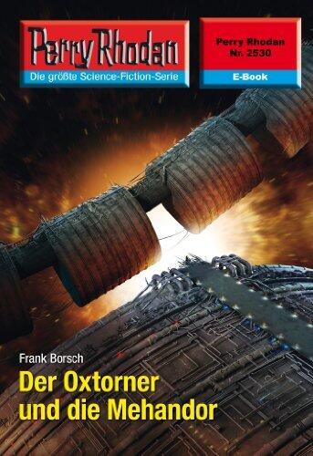 Perry Rhodan 2530: Der Oxtorner und die Mehandor: Perry Rhodan-Zyklus "Stardust" (Perry Rhodan-Erstauflage)