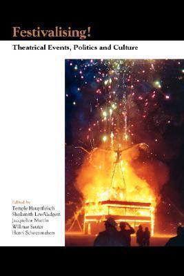 Festivalising!: Theatrical Events, Politics and Culture