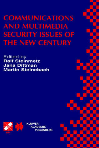 Communications and Multimedia Security Issues of the New Century: IFIP TC6 / TC11 Fifth Joint Working Conference on Communications and Multimedia ... Information and Communication Technology, 64)