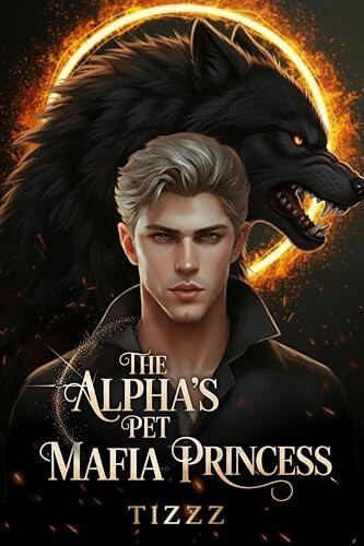 The Alpha's Pet Mafia Princess #3: A Dark Fantasy Werewolf Romance Enemies to Lovers, Forbidden Imprint Bond
