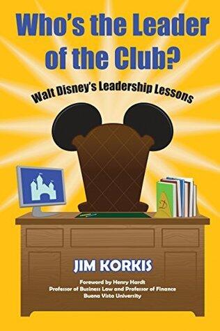 Who's the Leader of the Club?: Walt Disney's Leadership Lessons
