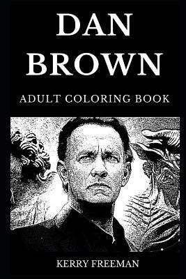 Dan Brown Adult Coloring Book: Legendary World of Conspiracies and Famous Da Vinci Code Writer