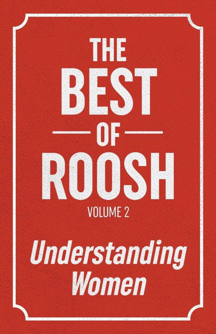 The Best Of Roosh - Volume 2: Understanding Women