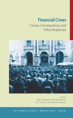 Financial Crises: Causes, Consequences, and Policy Responses