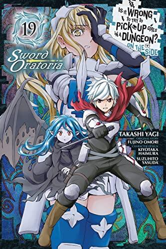 Is It Wrong to Try to Pick Up Girls in a Dungeon? On the Side: Sword Oratoria (Volume 19)