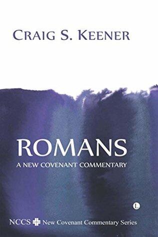 Romans: A New Covenant Commentary