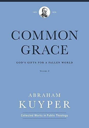 Common Grace (Volume 2): God's Gifts for a Fallen World