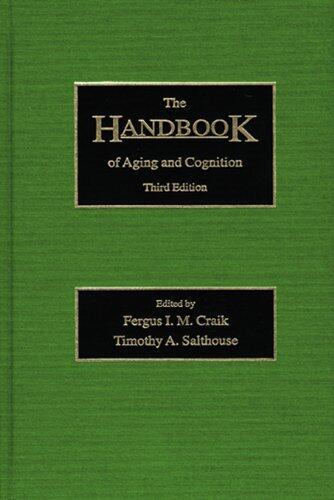 The Handbook of Aging and Cognition (Third Edition)