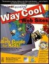 Yahooligans!: Way Cool Web Sites