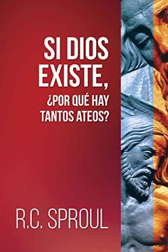 Si Dios Existe, ¿Por Que Hay Tantos Ateos?