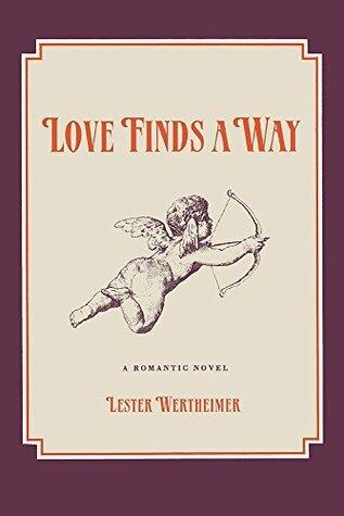 LOVE FINDS A WAY: A ROMANTIC NOVEL