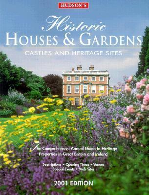 Hudson's Historic Houses & Gardens 2001: The Comprehensive Guide to Heritage Properties in Great Britain and Ireland
