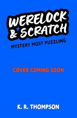 Werelock and Scratch: Mystery Most Puzzling: A puzzle solving, interactive, werewolf detective adventure