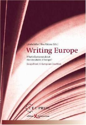 Writing Europe: What is European about the Literatures of Europe? Essays from 33 European Countries