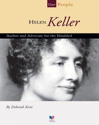 Helen Keller: Author and Advocate for the Disabled