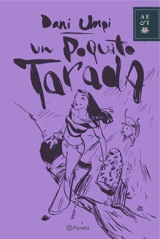 Un poquito tarada