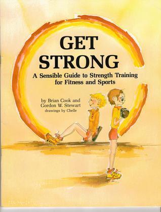 Get Strong: A Sensible Guide to Strength Training for Fitness and Sports