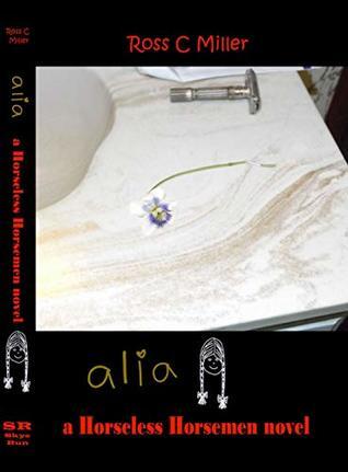 Alia a Horseless Horsemen novel