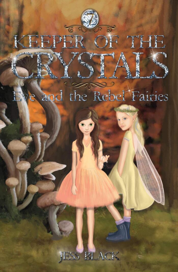 Keeper of the Crystals #7: Eve and the Rebel Fairies