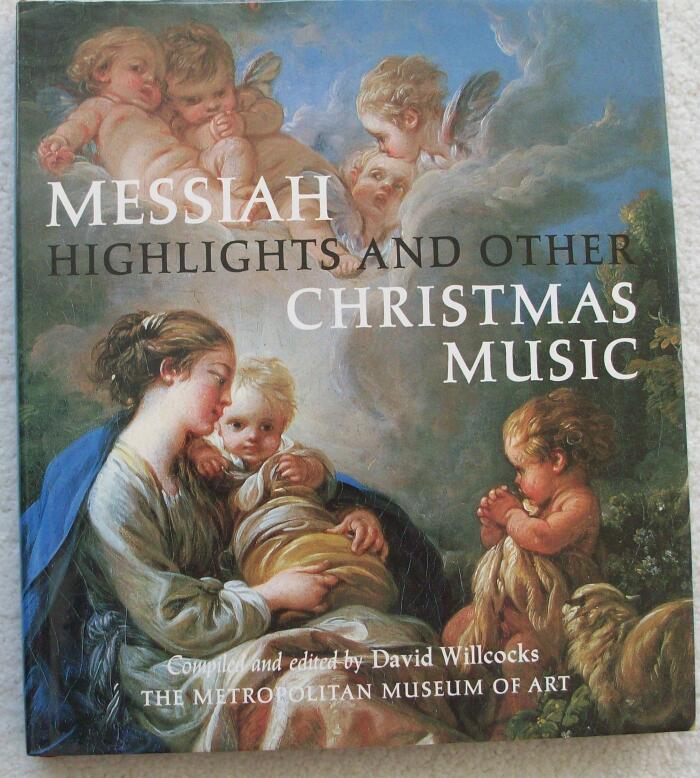 Messiah Highlights and Other Christmas Music: A Selection of Music by Handel, Bach, Berlioz, Britten, and Others
