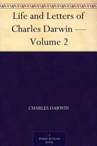 Life and Letters of Charles Darwin