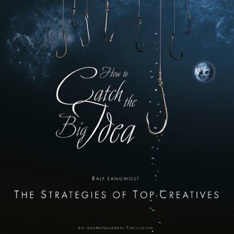 How to catch the Big Idea: The Strategies of the Top-Creatives