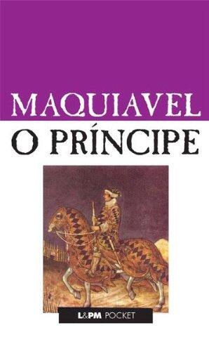 O Príncipe: Tradução direta do original italiano do século XVI
